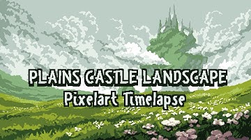 Plains Castle Landscape - Pixel Art Timelapse