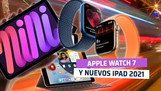 TODO sobre Apple Watch Series 7, iPad mini 2021 y nuevo iPad básico