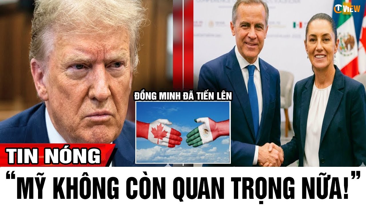 TIN NÓNG: Liên minh Canada Mexico ngày càng lớn mạnh trong khi ảnh hưởng của Mỹ sụp đổ!
