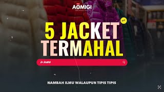 5 JAKET TERMAHAL DI DUNIA | 155MILIAR‼️