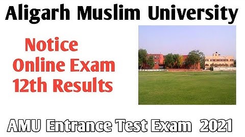 AMU online exam notice 2021 AMU results 2021 AMU latest news updates Aligarh Muslim University updat