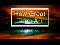 🔴 HOW GREAT THOU ART (with Lyrics) Chris Rice