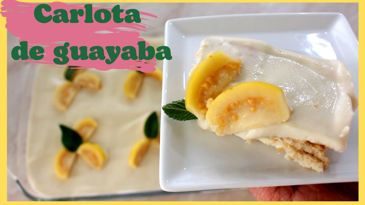 CARLOTA DE GUAYABA--POSTRE FRIO