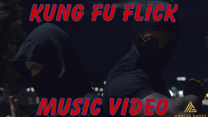 Marcus Gaddy - KUNG FU FLICK (Music Video)