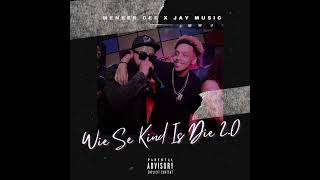 Meneer Cee x Jay Music  Wie Se Kind Is Die 20 Official Audio