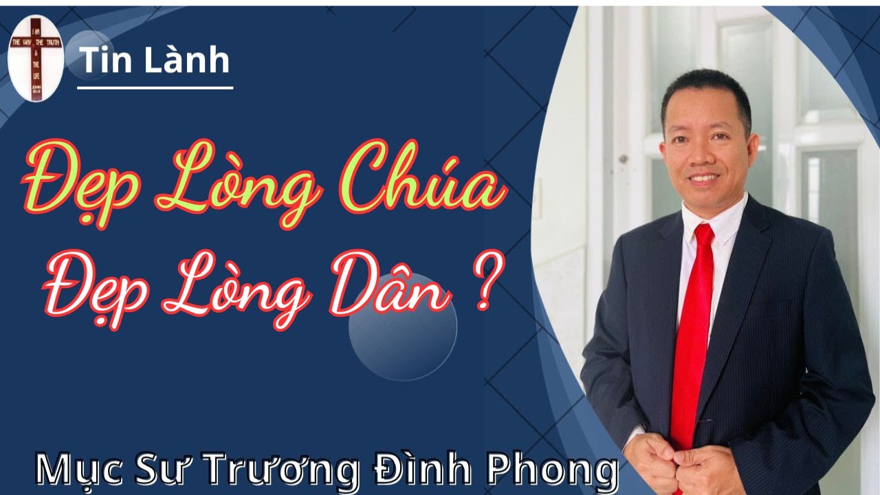 Mục Sư Trương Đình Phong | ĐẸP LÒNG CHÚA ĐẸP LÒNG DÂN