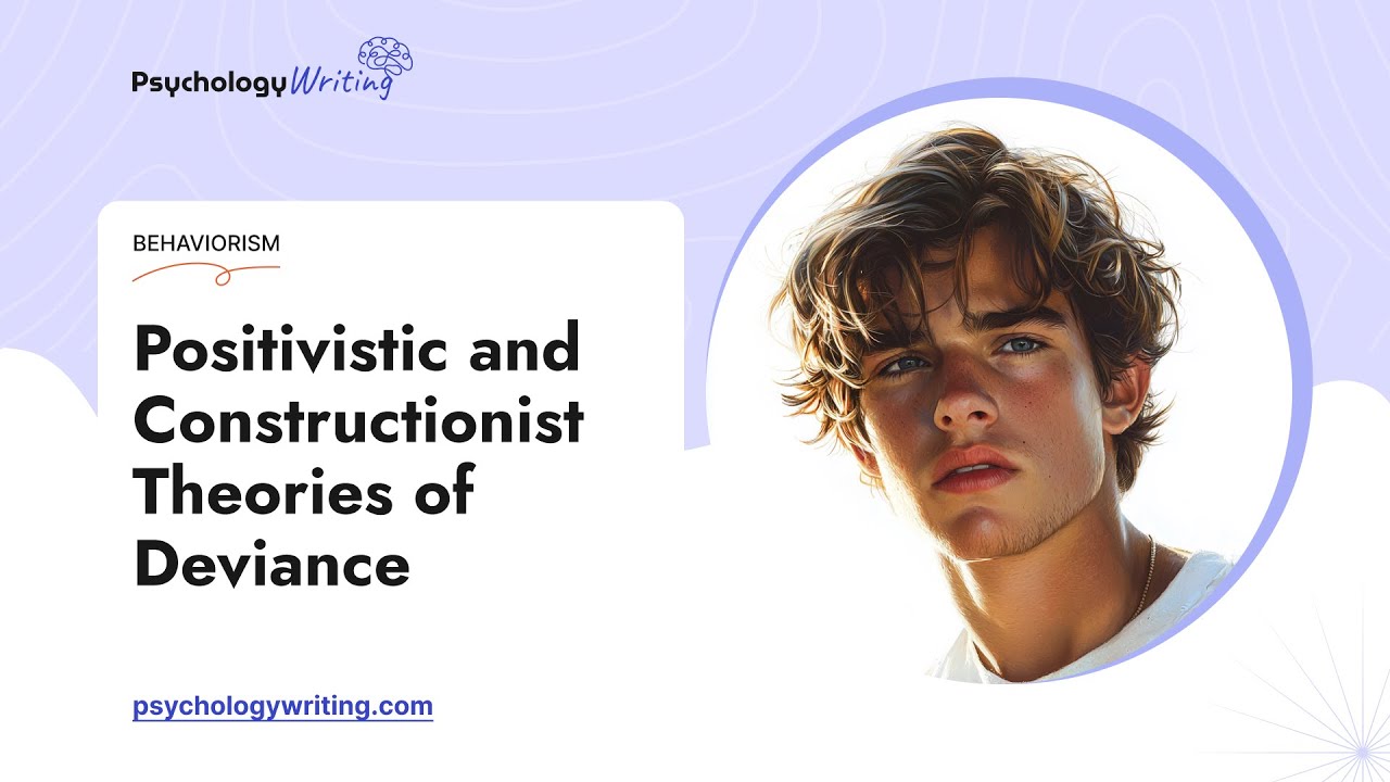 Positivistic and Constructionist Theories of Deviance - Essay Example