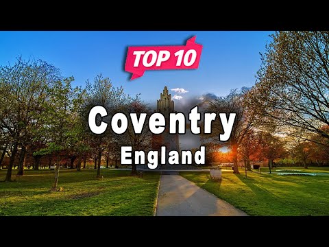 Top 10 Places to Visit in Coventry | England - English
