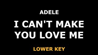 Adele - I Can't Make You Love Me - Piano Karaoke [LOWER]