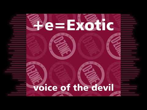 +e=Exotic — +e=Exotic 'voice of the devil' (boomin' mix)