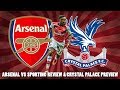 Arsenal vs Sporting Lisbon Match Review & Crystal Palace Preview