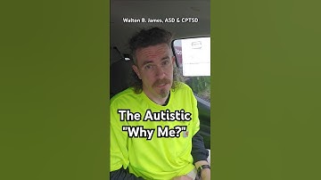 The Autistic "Why Me?" - Walton B. James, ASD & CPTSD #autism #cptsd #shorts #short #wtf