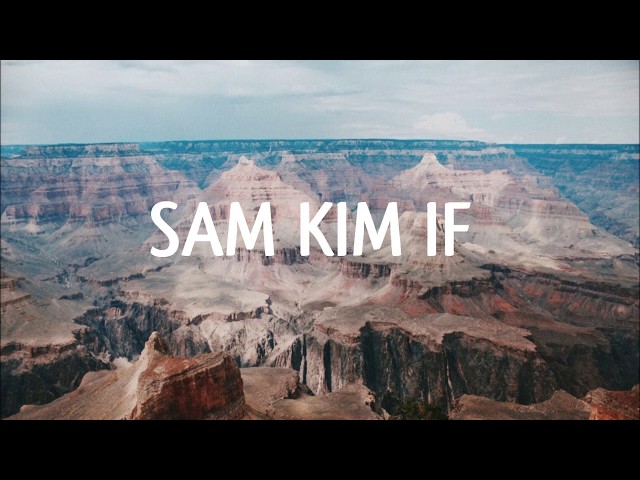 sam kim // if lyrics class=