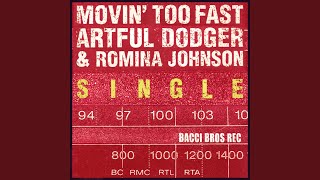 Video thumbnail of "Artful Dodger - Movin' Too Fast - Radio Edit"