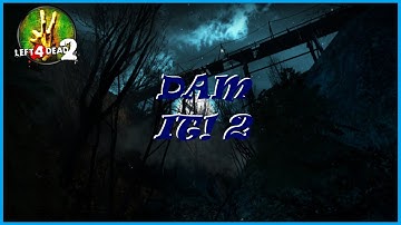 Left 4 Dead 2. Custom Campaign. Dam It! 2.