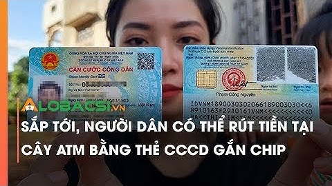 Sắp tới, người dân có thể rút tiền tại cây ATM bằng thẻ CCCD gắn chip