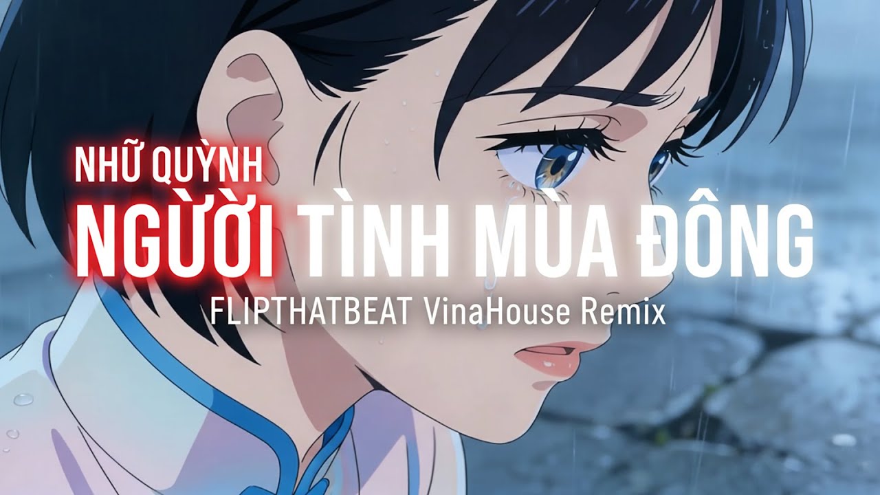 Người Tình Mùa Đông - Như Quỳnh | Vinahouse Remix Việt | FlipThatBeat