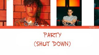 Video thumbnail of "Sik-K (식케이) - party(SHUT DOWN)(feat. 크러쉬(Crush)) (Color Coded Han|Rom|Eng Lyrics)"