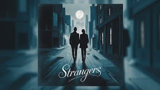 Strangers [Official Audio]