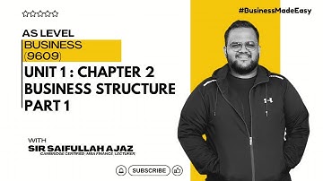 As Level | Unit 1 | Chapter 2 | Business Structure Part 1| 9609 | A Level Business [Premium Lecture]