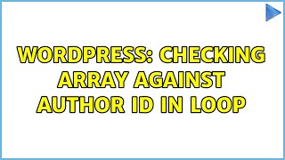 Wordpress: Checking array against author id in loop