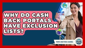 Why Do Cash Back Portals Have Exclusion Lists? - Points and Perks Channel