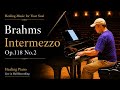 Brahms Intermezzo Op.118 No.2 | Evening Reflections at the Piano