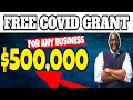 Free Covid 19 Business Grants 2021 | How To Get $500000 Free Covid Small Business Grant?