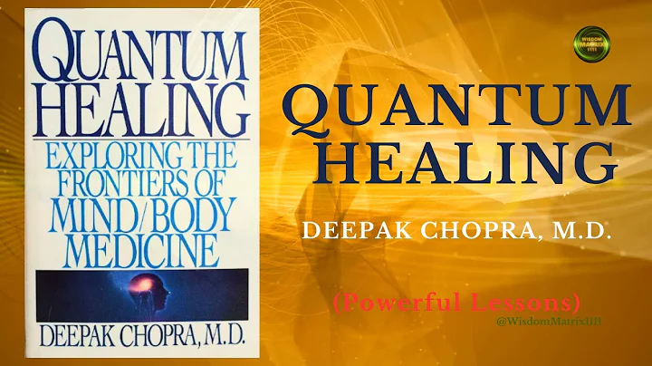Quantum Healing - Deepak Chopra | Powerful Insights on Healing Yourself