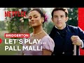 Let’s Play…Pall Mall! | Bridgerton | Netflix Philippines