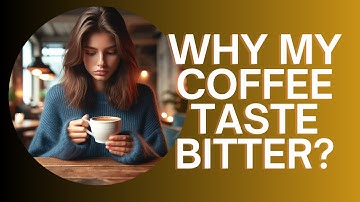 Why Does My Coffee Taste Bitter? 15 Reasons & How to Fix It.