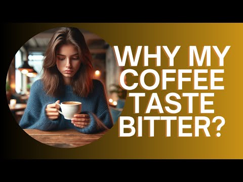 Why Does My Coffee Taste Bitter? 15 Reasons & How to Fix It.
