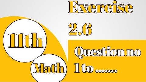 11th Class Math || Ch 2 Sets, Functions & Groups || Exercise 2.6