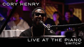 Cory Henry- Switch (Live at the Piano)