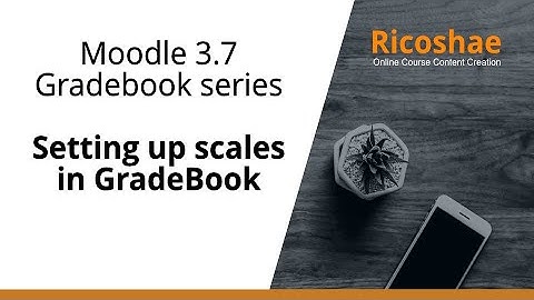 How to set up SCALES in GRADEBOOK - MOODLE 3.7 Gradebook series