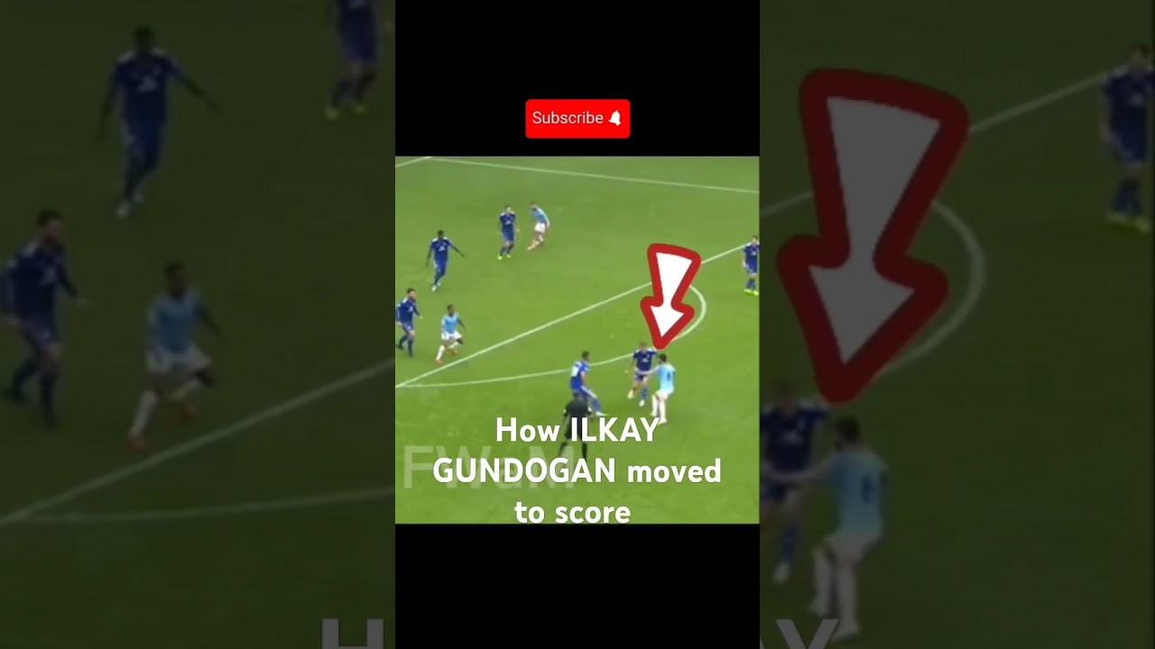 How ILKAY GUNDOGAN moved to score 