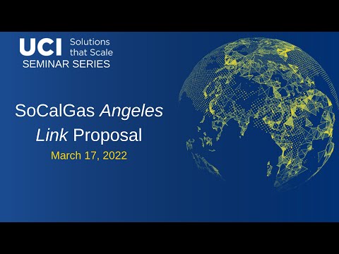 Solutions that Scale Seminar Series: SoCalGas Angeles Link Proposal