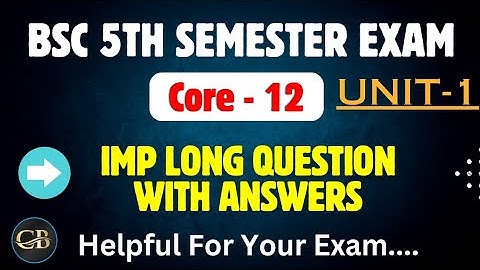 Top 6 Important Long Questions with Answers | Core 12 | B.Sc. Chemistry 5th Semester | Exam Prep |