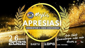 MAJLIS APRESIASI PELAJAR  SEMESTER I SESI 2021/2022 KMPk