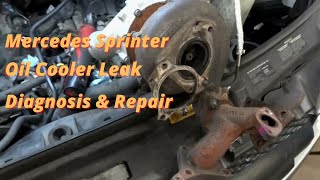 Mercedes Sprinter Engine Oil Cooler Leak - Diagnosis & Repair Part 1 / Turbo Removal on Sprinter Van