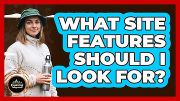 What Site Features Should I Look For?