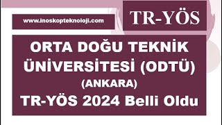 Orta Doğu Teknik Üniversitesi (ODTÜ) TR-YÖS 2024 belli oldu.