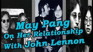 May Pang On Her Relationship With John Lennon