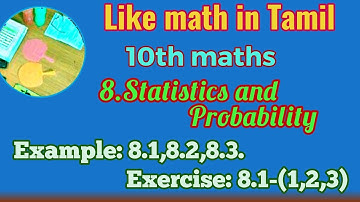 10th maths 8.statistics and probability Examples:: 8.1,8.2,8.3 exercise: (1,2,3)in tamil