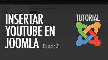 CÓMO INSERTAR VIDEO DE YOUTUBE | Joomla, ep. 31