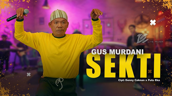 GUS MURDANI - SEKTI (OFFICIAL LIVE MUSIC VIDEO) | DC MUSIK