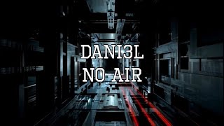 dani3l - No air [Lyrics]