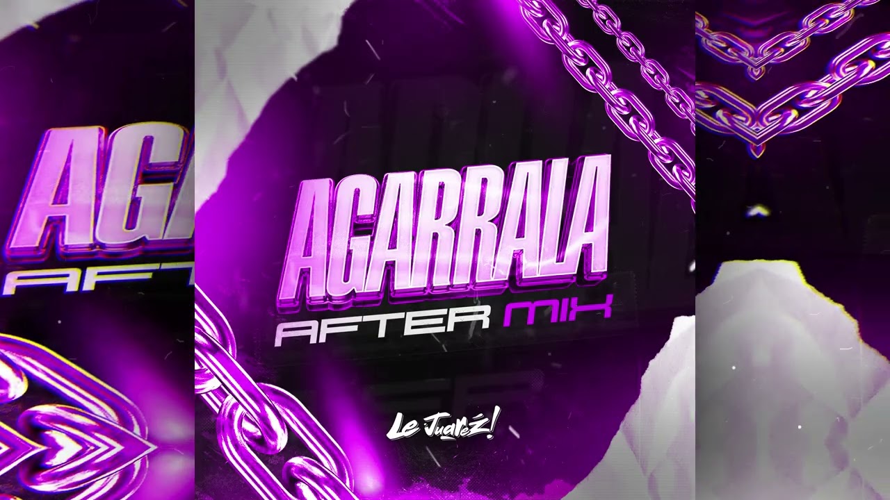Le Juarez - Agarrala (AfterMix)