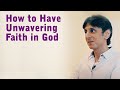 How To Have Unwavering Faith In God