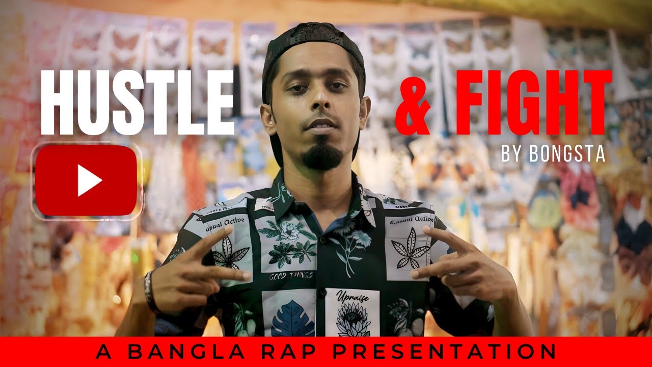Bongsta - Hustle & Fight | Bangla Rap Song | Full Music Video
